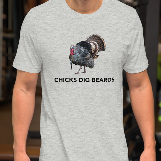 Men's T shirt that says Chicks Dig Beards with a drawing of a long beard turkey gobbler on it, funny shirt