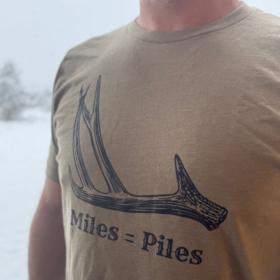 Miles = Piles, Shed Hunting Men's T, 3 Colors